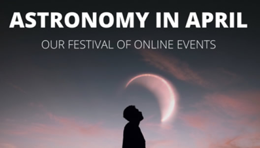 From 1st - 30th April 2021, national charity UK Astronomy will be hosting its first ever Online Astronomy Festival